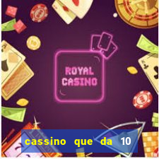 cassino que da 10 reais no cadastro